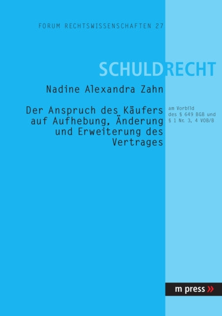 Book cover of: Der Anspruch Des Kaeufers Auf Aufhebung, Aenderung Und Erweiterung Des Vertrages. By: Nadine Alexandra Zahn