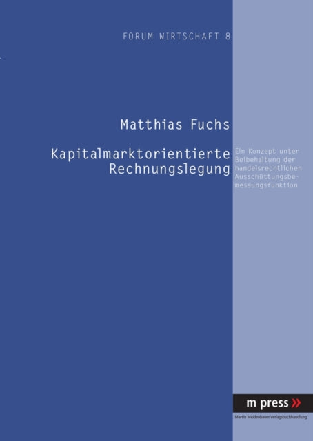 Book cover of: Kapitalmarktorientierte Rechnungslegung. By: Matthias Fuchs