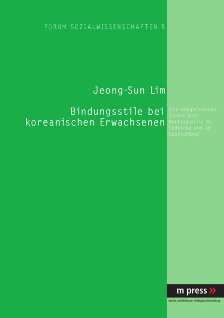 Book cover of: Bindungsstile Bei Koreanischen Erwachsenen. By: Jeong-Sun Lim