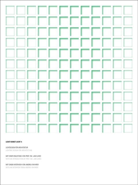 Book cover of: Licht Kunst Licht, Vol. 4: Lighting Design for Architecture. By: Jan Ejhed