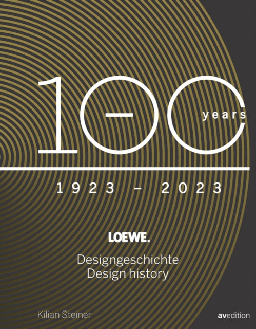 Book cover of: Loewe. 100 Years Design History. By: Kilian Steiner