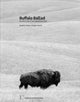 Book cover of: Buffalo Ballad: On the Trail of an American Icon. By: Heidi Koch