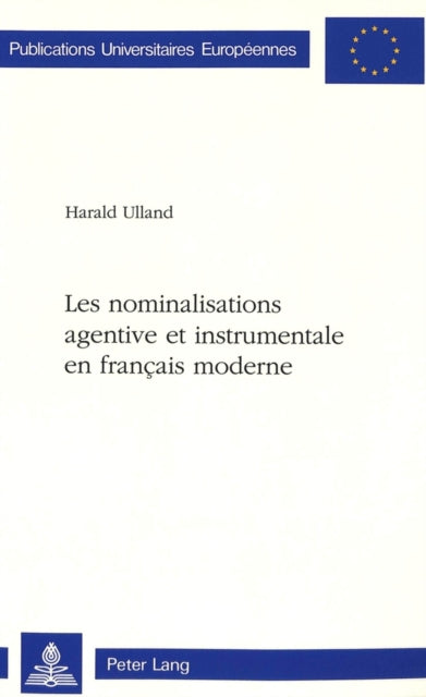 Book cover of: Les nominalisations agentive et instrumentale en francais moderne