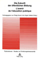 Book cover of: Die Zukunft der oeffentlichen Bildung - L'avenir de l'education publique