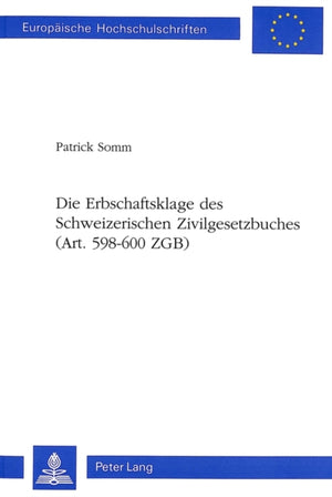 Die Erbschaftsklage Des Schweizerischen Zivilgesetzbuches (Art. 598-600 Zgb)