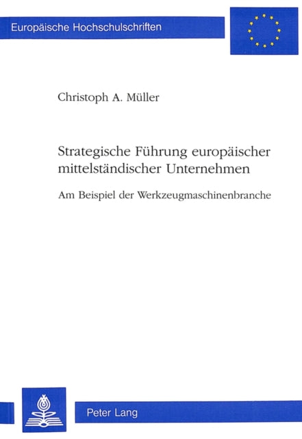 Book cover of: Strategische Fuehrung europaeischer mittelstaendischer Unternehmen