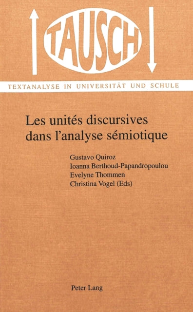 Book cover of: Les unites discursives dans l'analyse semiotique: la segmentation du discours. By: Evelyne Thommen