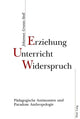 Book cover of: Erziehung, Unterricht, Widerspruch. By: Johannes Gruntz-Stoll