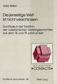 Book cover of: Die jenseitige Welt ist nicht verschlossen. By: Jules Keller
