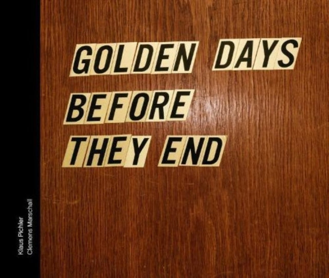 Book cover of: Golden Days Before They End. By: Editiona Patrick Frey