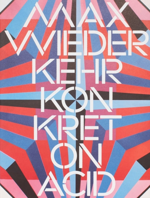 Book cover of: Max Wiederkehr – Konkret on Acid. By: Max Wiederkehr