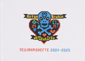 Dem Neuen treu. Neujahrshefte 2007–2025 / True to New. New Year’s Zines