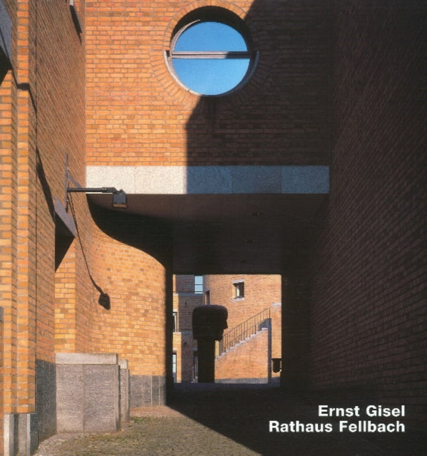 Book cover of: Ernst Gisel- Rathaus Fellbach
