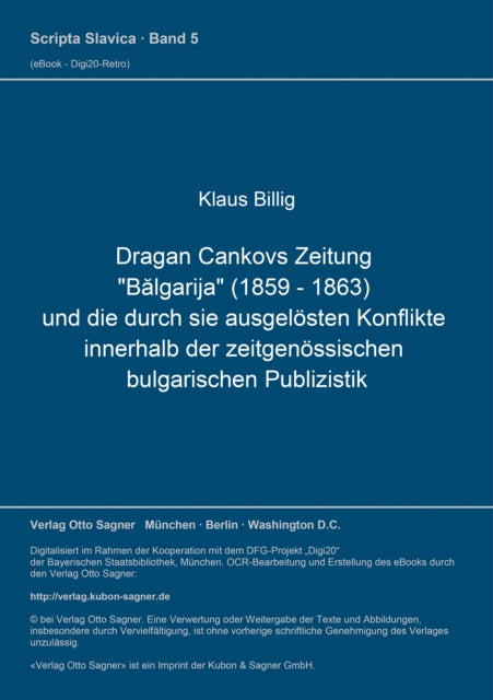Book cover of: Dragan Cankovs Zeitung "Balgarija" (1859-1863) und die durch sie ausgeloesten Konflikte innerhalb der zeitgenoessischen bulgarischen Publizistik