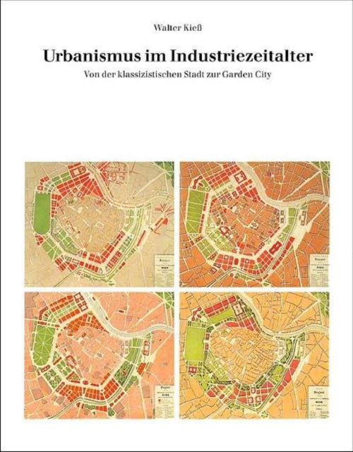 Book cover of: Urbanismus im Industriezeitalter. By: Walter Kiess