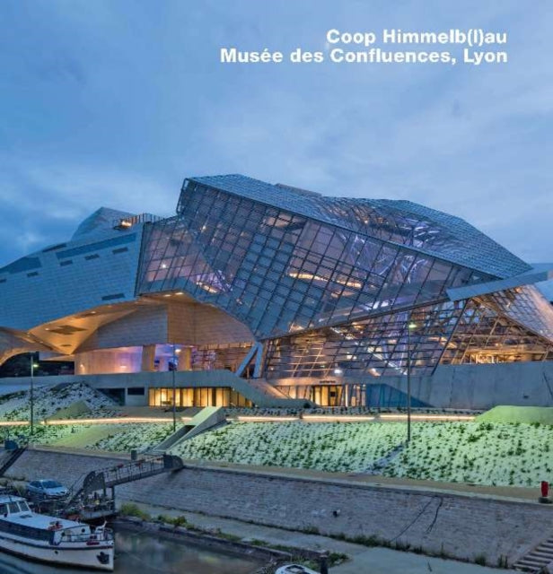 Book cover of: Coop Himmelb(l)au, Musee des Confluences, Lyon. By: Werner, Frank