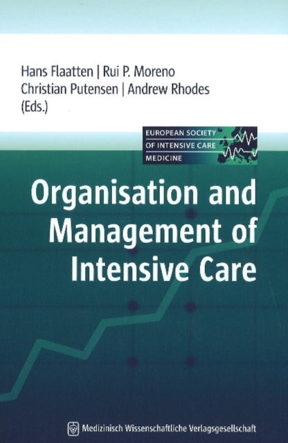 Book cover of: Organisation & Management of Intensive Care. By: Hans Flaatten