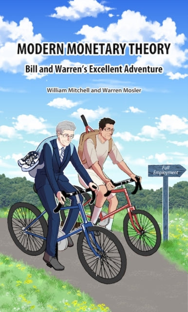 Book cover of: Modern Monetary Theory. Bill & Warren's excellent adventure