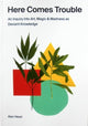 Book cover of: Here Comes Trouble