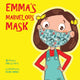 Book cover of: Emma's Marvelous Mask. By: Emily Lodley