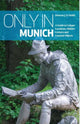 Book cover of: Only in Munich. By: Duncan J. D. Smith