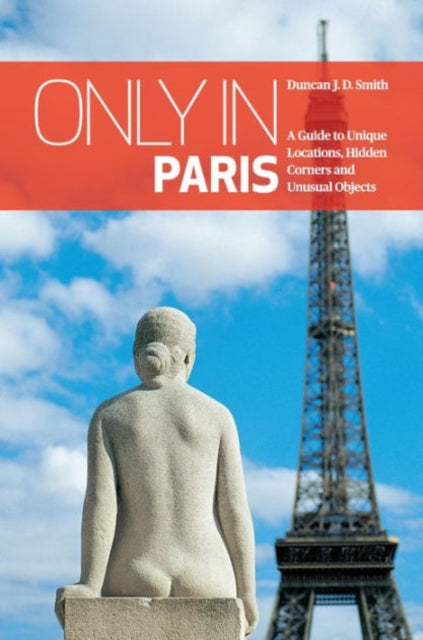 Book cover of: Only in Paris. By: Duncan J.D. Smith
