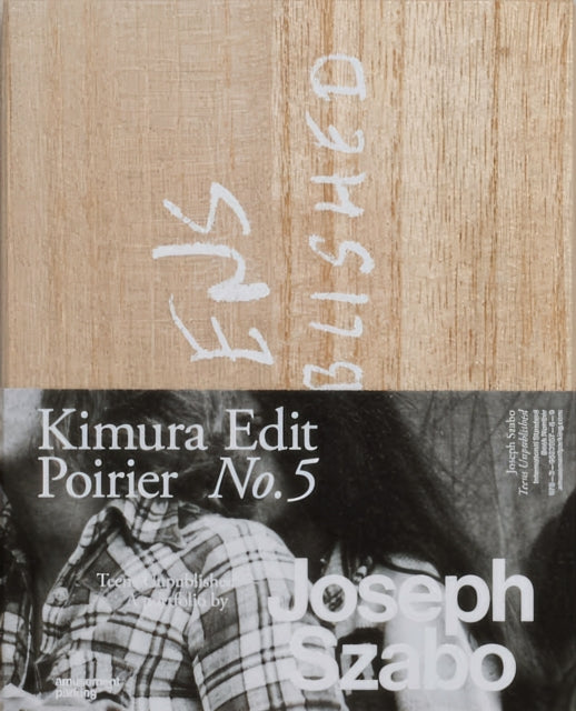 Book cover of: TEENS UNPUBLISHED (KIMURA POIRIER EDIT NO.5). By: Joseph Szabo