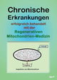 Book cover of: Chronische Erkrankungen Erfolgreich Behandelt Mit Der Regenerativen Mitochondrien-Medizin