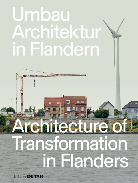 Book cover of: Umbau-Architektur in Flandern / Architecture of Transformation in Flanders. By: Florian Heilmeyer