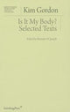 Book cover of: Is It My Body? – Selected Texts. By: Kim Gordon