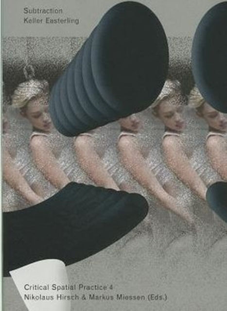 Book cover of: Subtraction. By: Keller Easterling