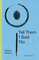 Book cover of: Tell Them I Said No. By: Martin Herbert