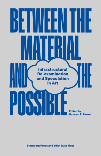 Book cover of: Between the Material and the Possible. By: Bassam El Baroni
