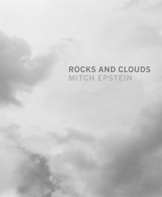 Book cover of: Mitch Epstein: Rocks and Clouds. By: Mitch Epstein