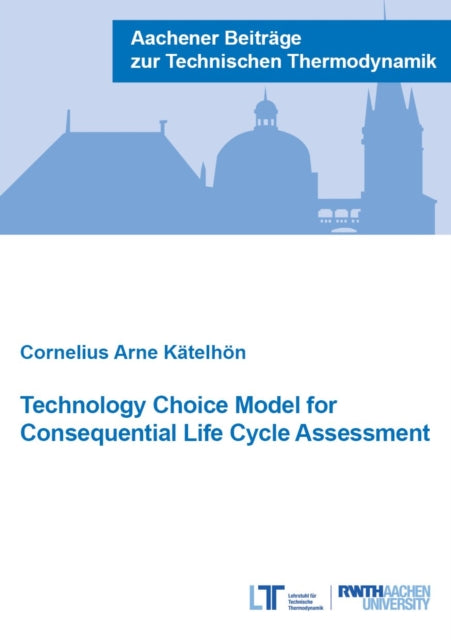 Book cover of: Technology Choice Model for Consequential Life Cycle Assessment