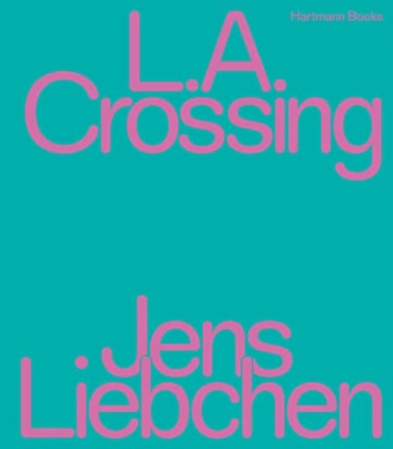 Book cover of: L.A. Crossing. By: Matthias Harder
