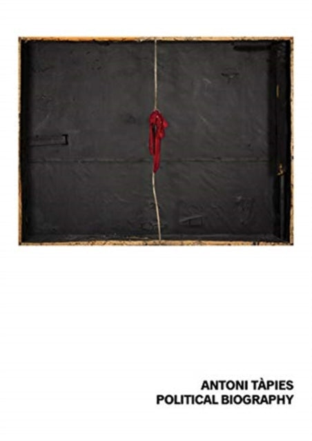 Book cover of: Antoni Tapies: Political Biography. By: Antoni Tàpies
