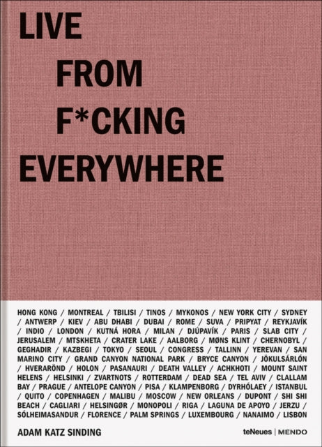 Book cover of: Live From F*cking Everywhere. By: Adam Katz Sinding