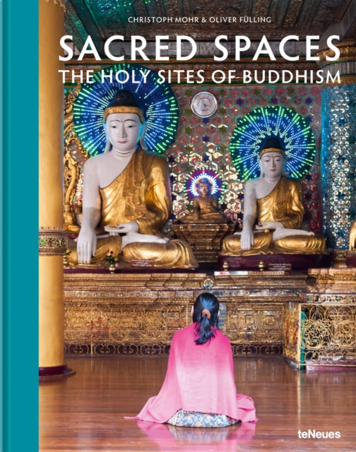 Sacred Spaces, The Holy Sites of Buddhism 9783961713110 Christoph Mohr