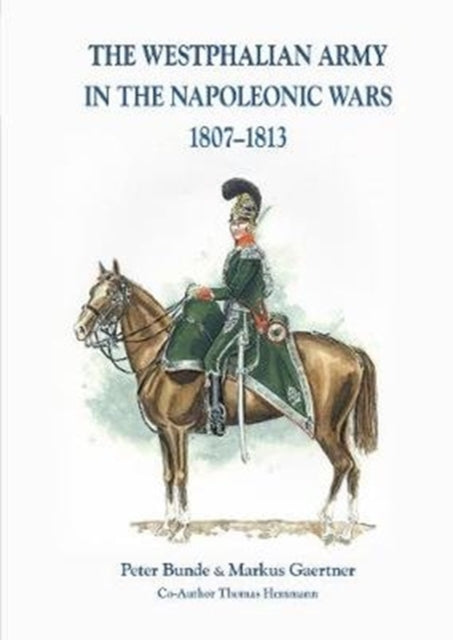 Book cover of: The Westphalian Army in the Napoleonic Wars 1807-1813