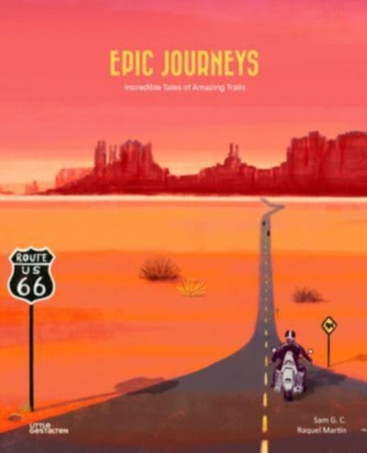 Book cover of: Epic Journeys: Incredible Tales of Amazing Trails. By: Little Gestalten Little
