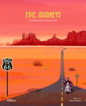 Epic Journeys: Incredible Tales of Amazing Trails