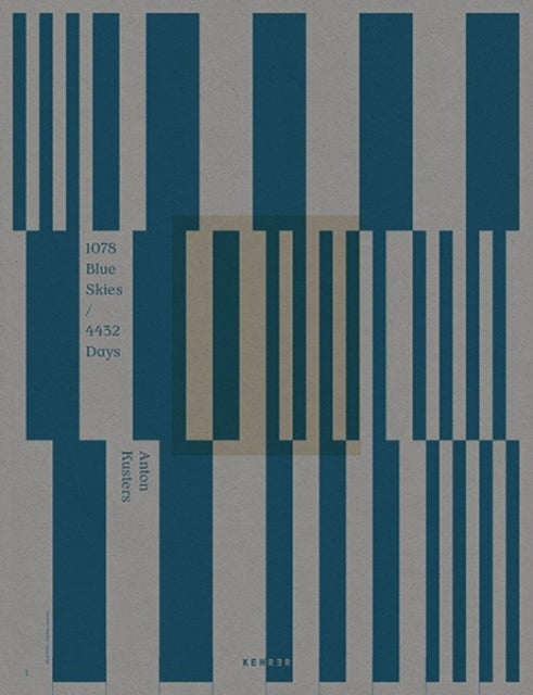Book cover of: 1078 Blue Skies / 4432 Days. By: Anton Kusters