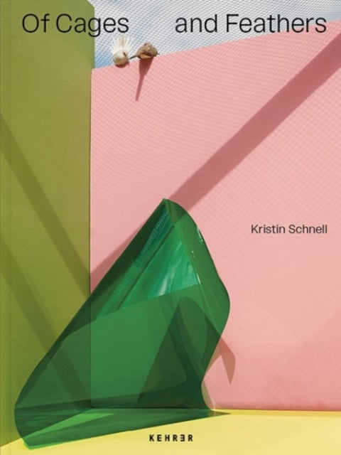 Book cover of: Of Cages and Feathers. By: Kristin Schnell