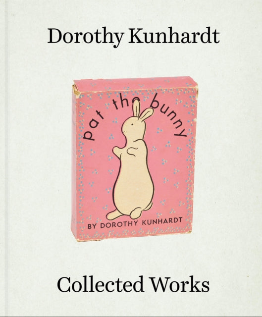 Book cover of: Dorothy Meserve Kunhardt: Collected Works. By: Dorothy Kunhardt