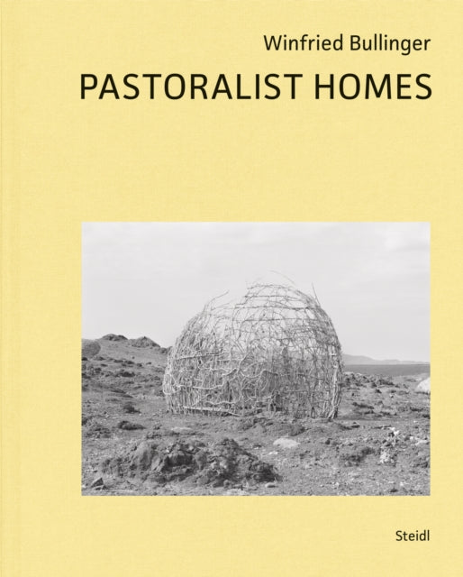 Book cover of: Pastoralist Homes. By: Winfried Bullinger