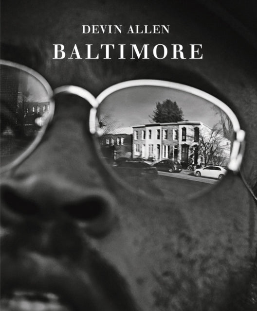 Book cover of: Devin Allen: Baltimore. By: Devin Allen