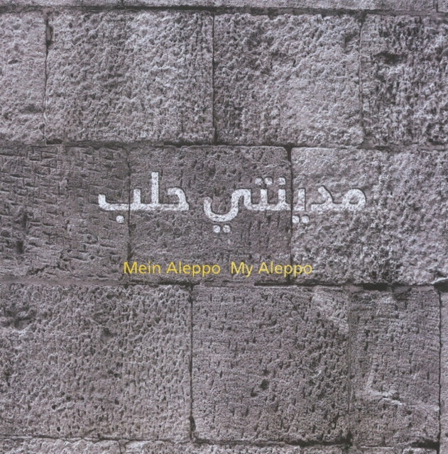 Book cover of: MYAL - My Aleppo. By: Abed Azrié