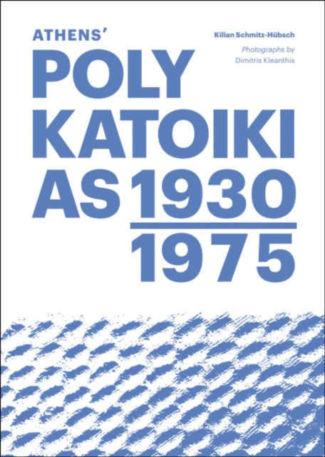 Book cover of: Athens' Polykatoikias 1930-1975. By: Dimitris Kleanthis