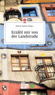 Book cover of: Erzahl mir von der Landstraße. Life is a Story - story.one